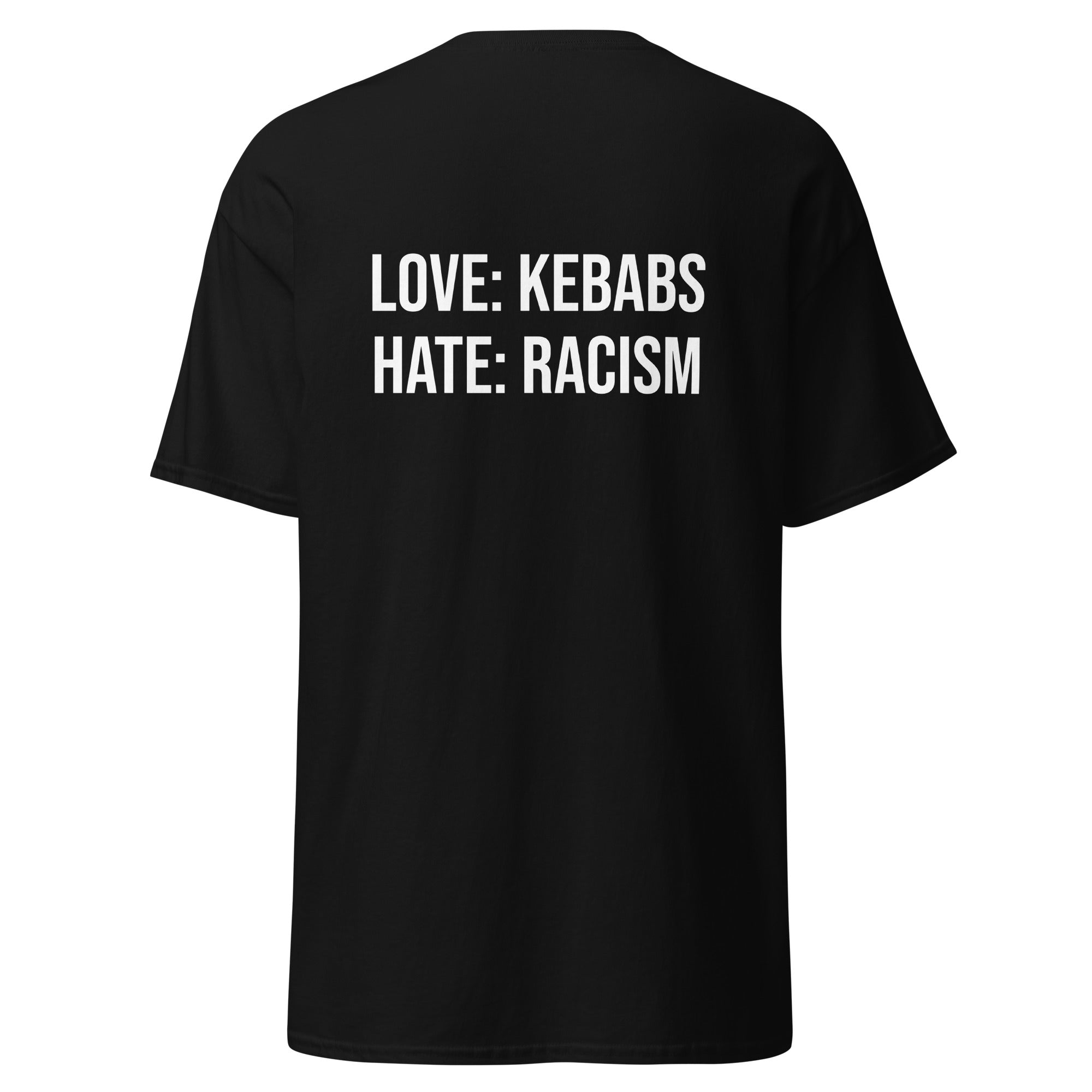 LOVE: KEBABS, HATE: RACISM - T-Shirt